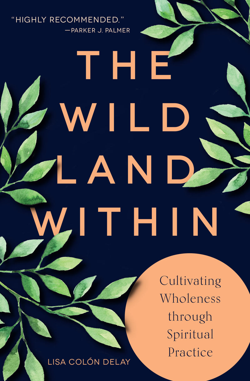 "The Wild Land Within: Cultivating Wholeness through Spiritual Practice" Book