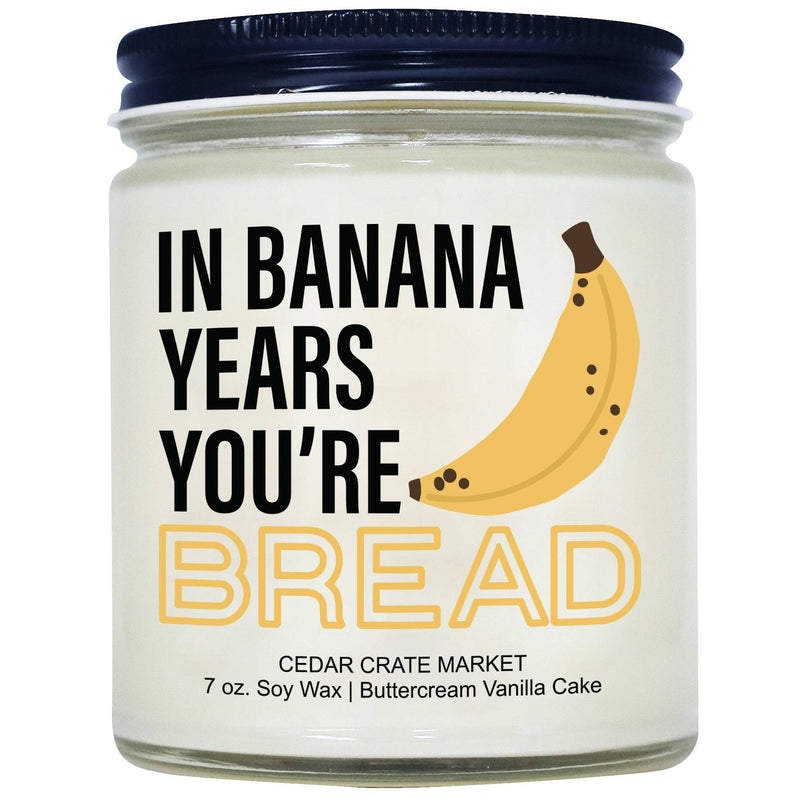 "In Banana Years You&