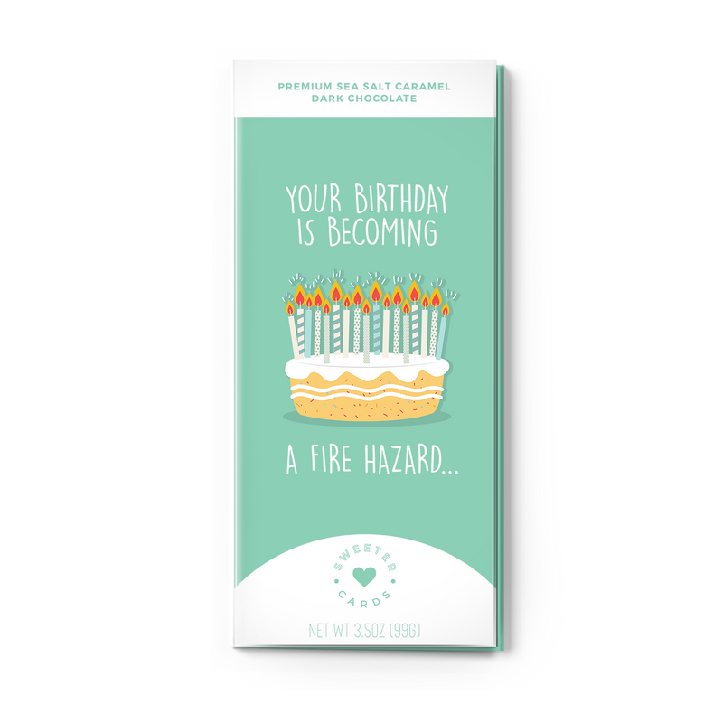 "Your Birthday Is Becoming A Fire Hazard" Greeting Card + Chocolate Bar ALL-IN-ONE!