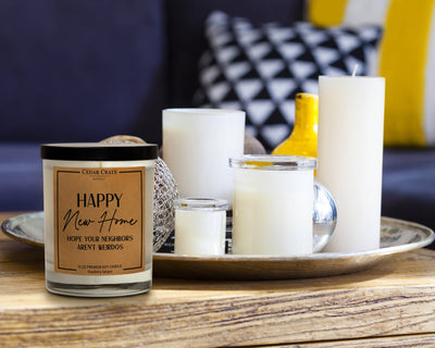 "Happy New Home Hope Your Neighbors Aren't Weirdos" Soy Candle