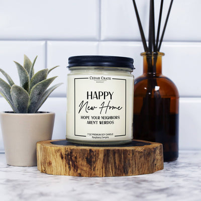 "Happy New Home, Hope Your Neighbors Aren't Weirdos" Soy Candle