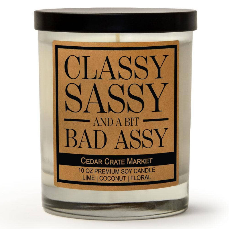 "Classy Sassy And A Bit Bad Assy" Soy Candle