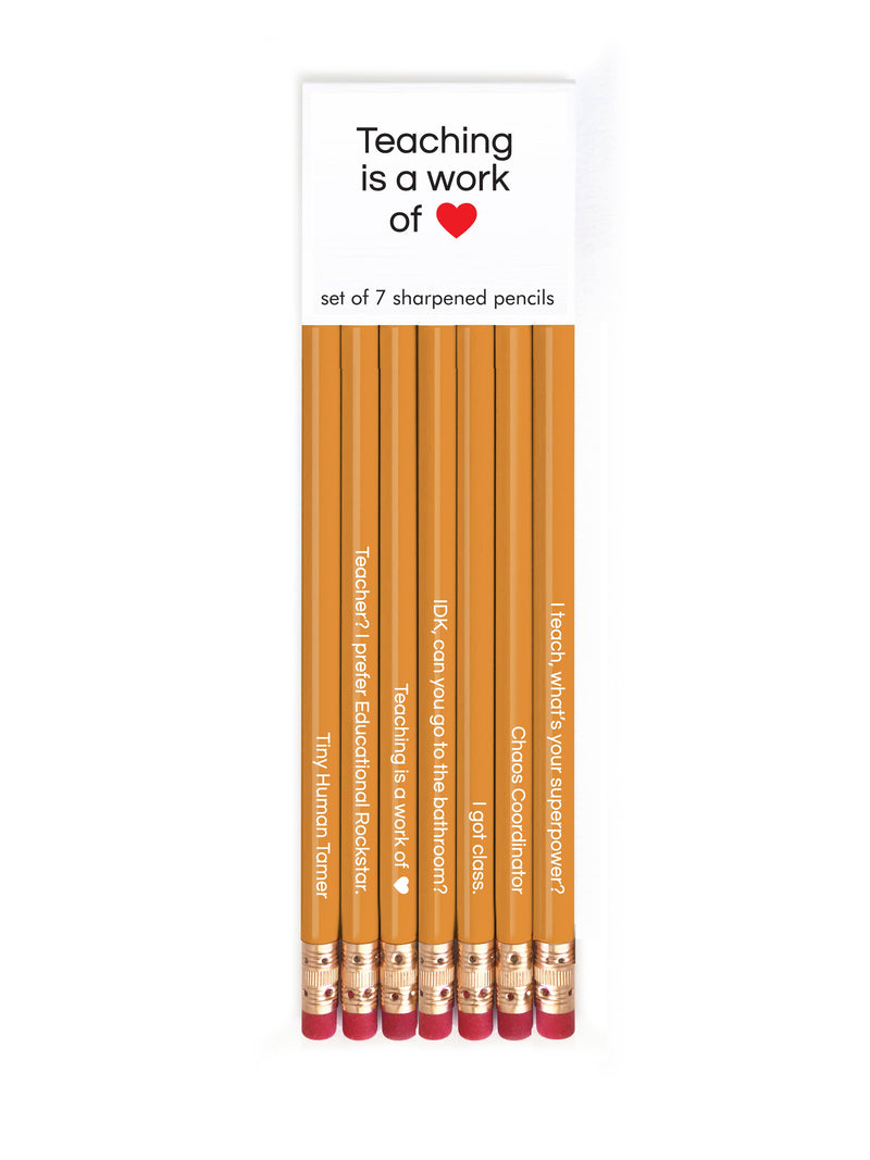 "Teaching Is A Work of Heart" Pencil Set