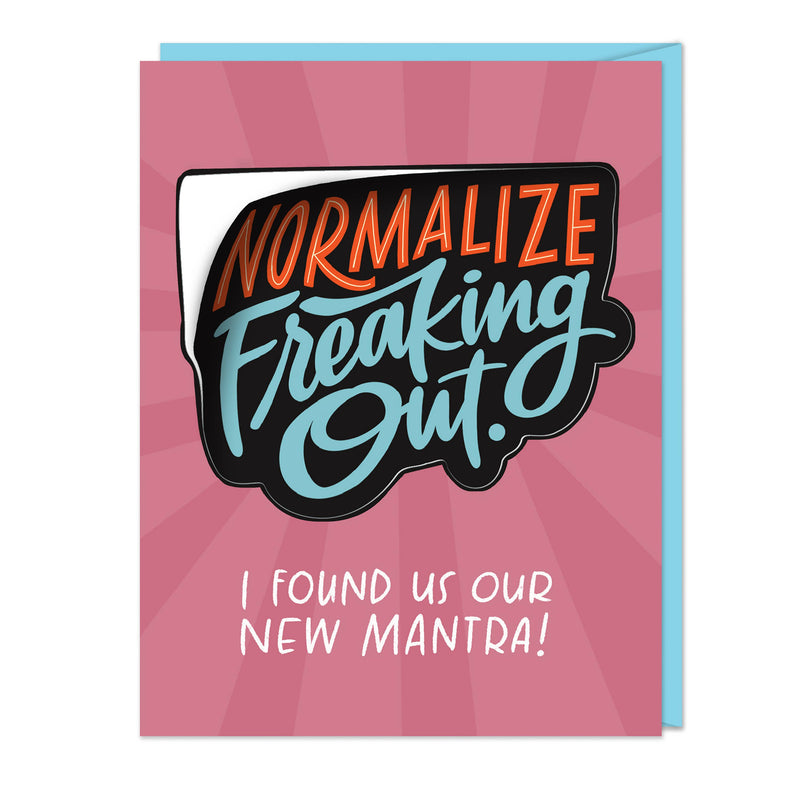 "Normalize Freaking Out" Sticker Card