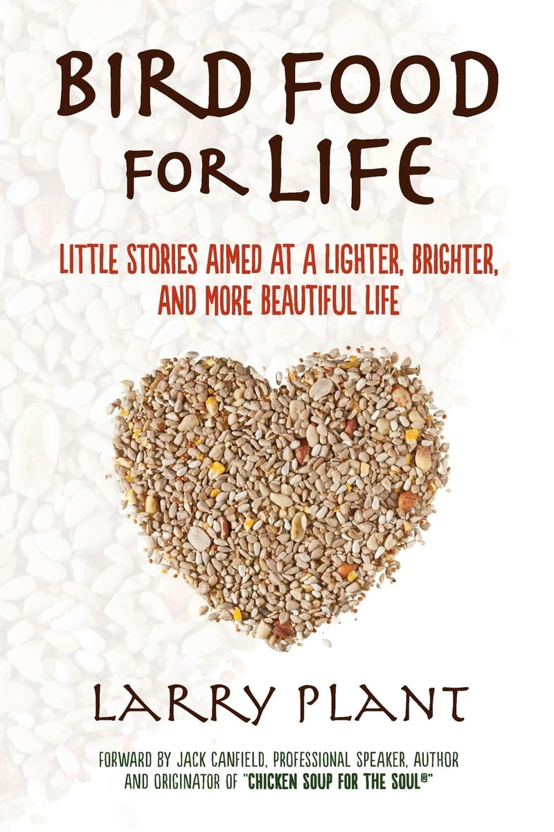 "Bird Food for Life - Little Stories Aimed At a Lighter, Brighter, and More Beautiful Life" Book