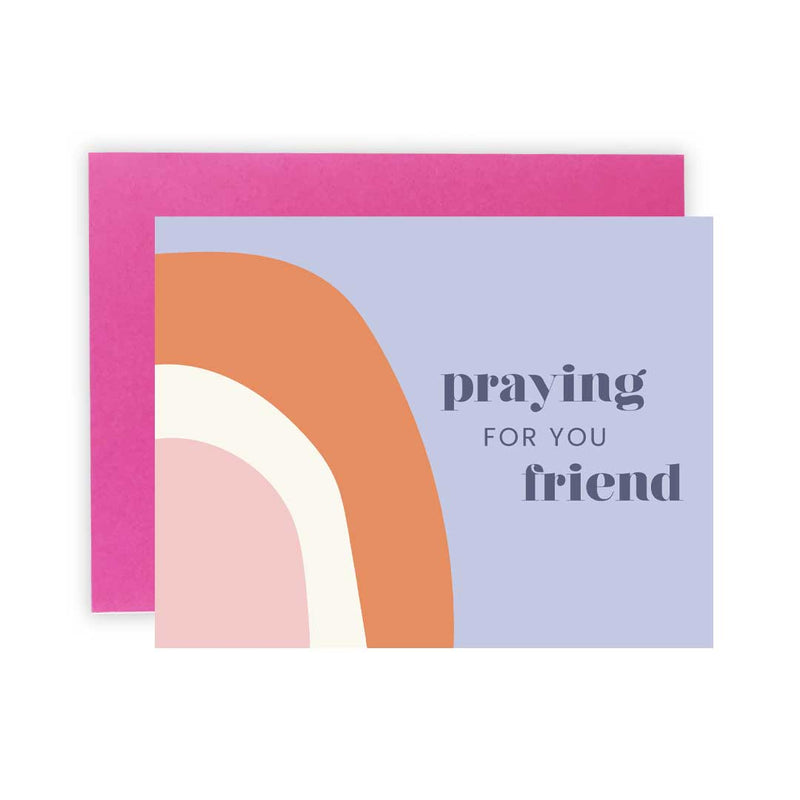 "Praying for You Friend" Greeting Card