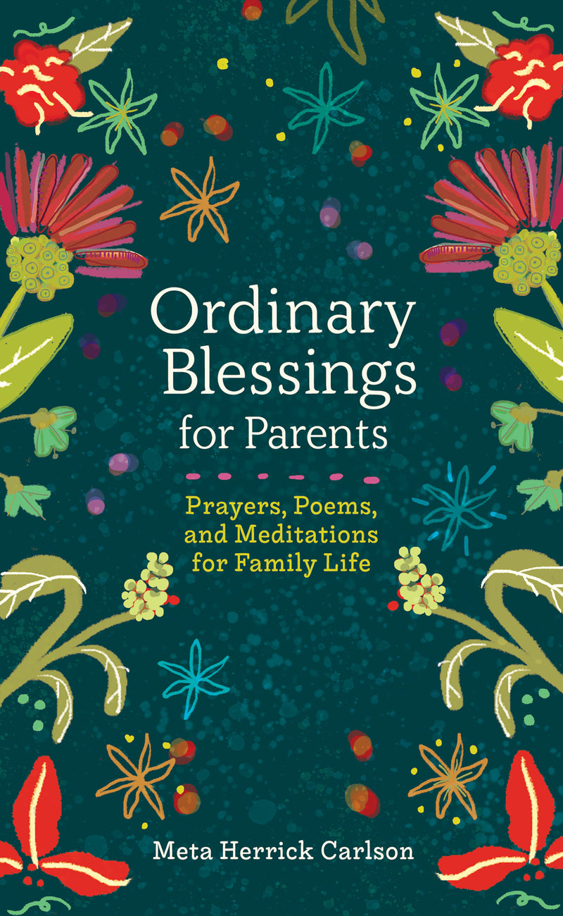 "Ordinary Blessings for Parents: Prayers, Poems, and Meditations for Family Life" Devotional
