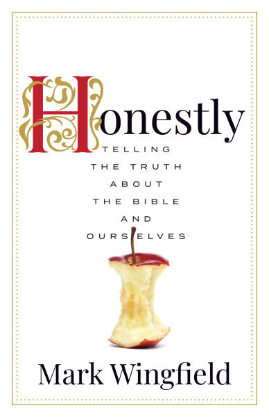 "Honestly: Telling the Truth about the Bible and Ourselves" Book