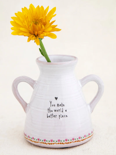 "You Make The World A Better Place" Mini Bud Vase
