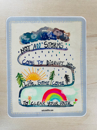 "Not All Storms Come To Disrupt" Vinyl Sticker