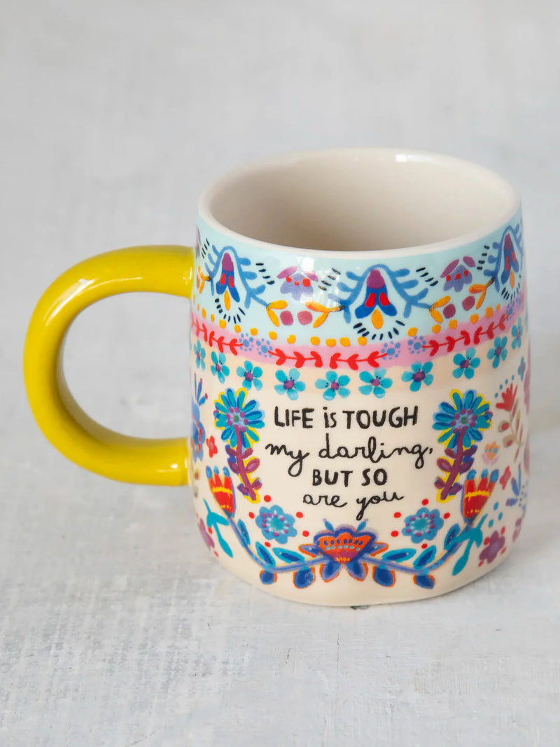 "Life is tough my darling but so are you." Coffee Mug