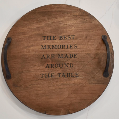 "The Best Memories Are Made Around The Table" Lazy Susan