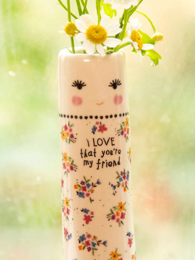 "I love That You're My Friend" Folk Friends Bud Vase