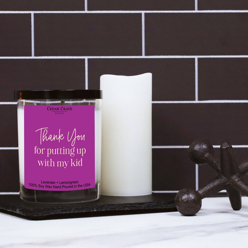 "Thank You For Putting Up With My Kid" Soy Candle