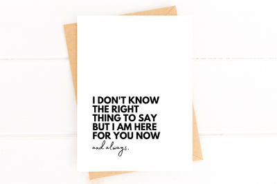 "I Don't Know the Right Thing to Say" Sympathy Greeting Card