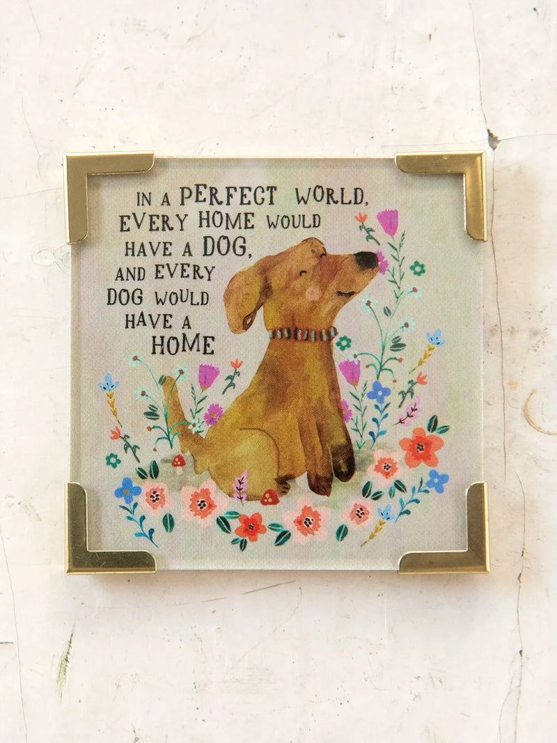 "Every Dog Has A Home" Corner Magnet