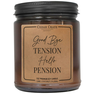 "Goodbye Tension Hello Pension" Retirement Soy Candle