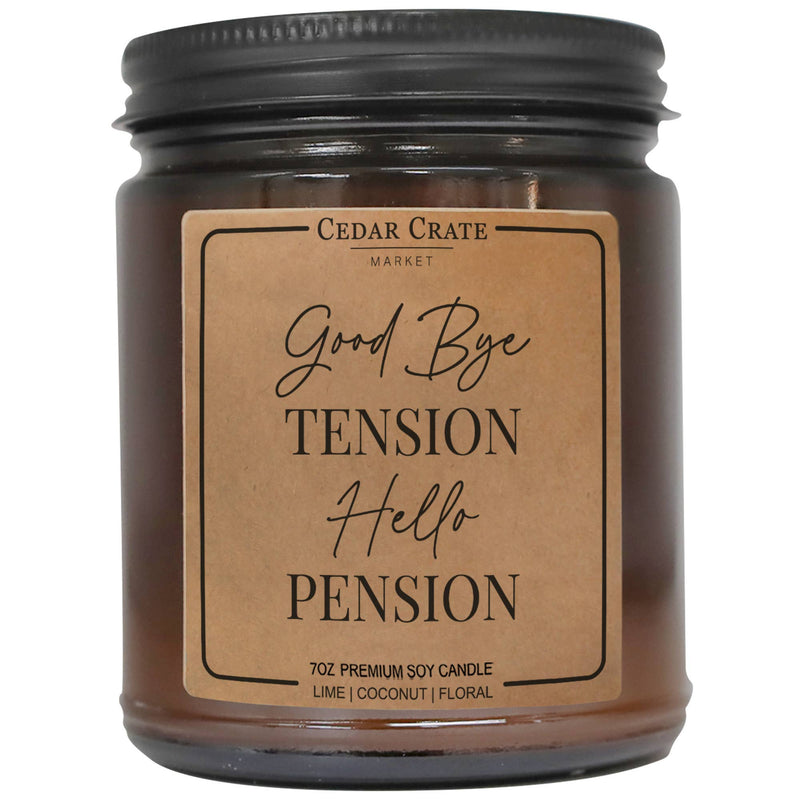 "Goodbye Tension Hello Pension" Retirement Soy Candle