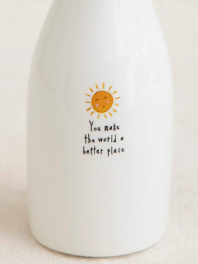 "You Make The World A Better Place" Vase