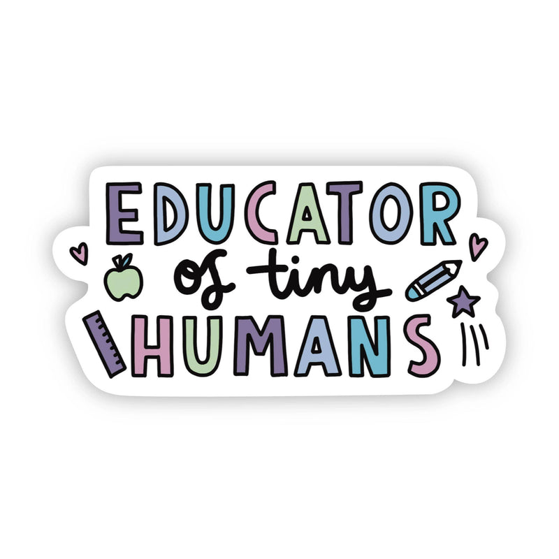“Educator of Tiny Humans” Vinyl Sticker