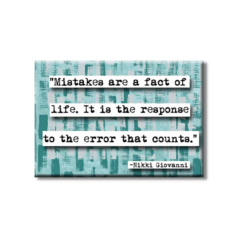 “Mistakes Are A Fact Of Life” Nikki Giovanni Magnet
