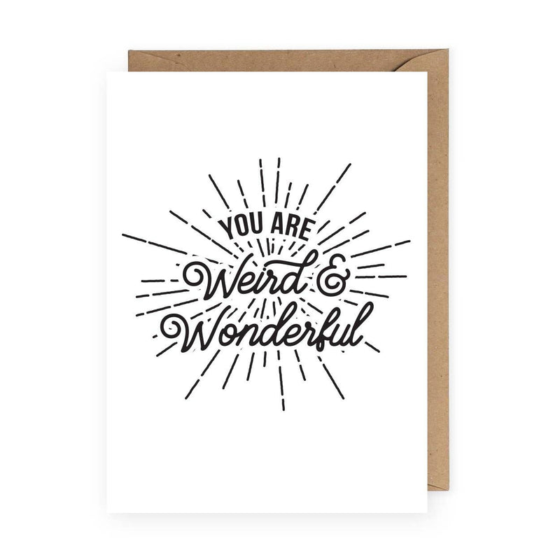 “You Are Weird and Wonderful” Any Occasion Card