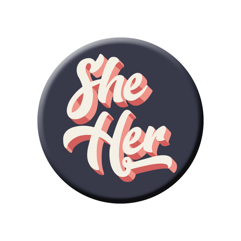 “She/Her” Pronouns Button Pin