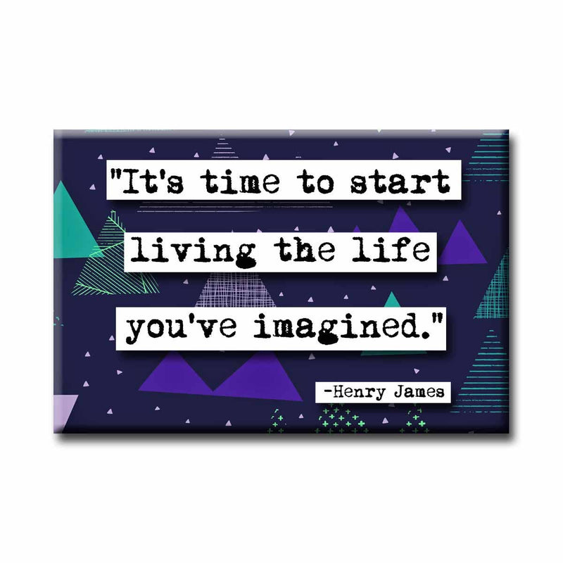 "The Life You Imagined" Henry James Magnet
