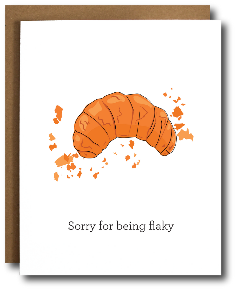 “Sorry For Being Flaky” Croissant I’m Sorry Card