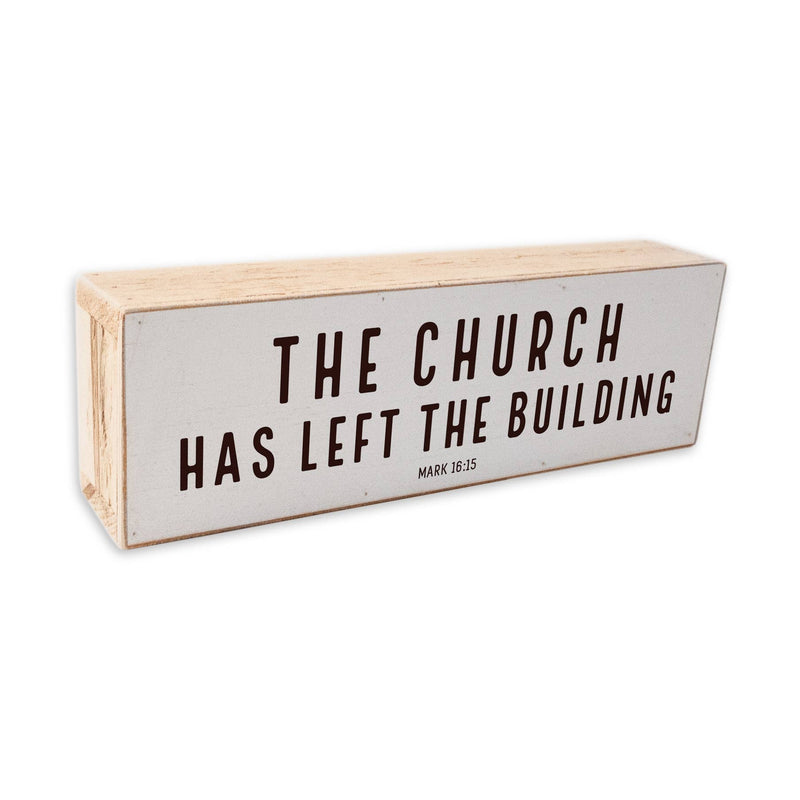 "The Church Has Left the Building” Wooden Block Sign