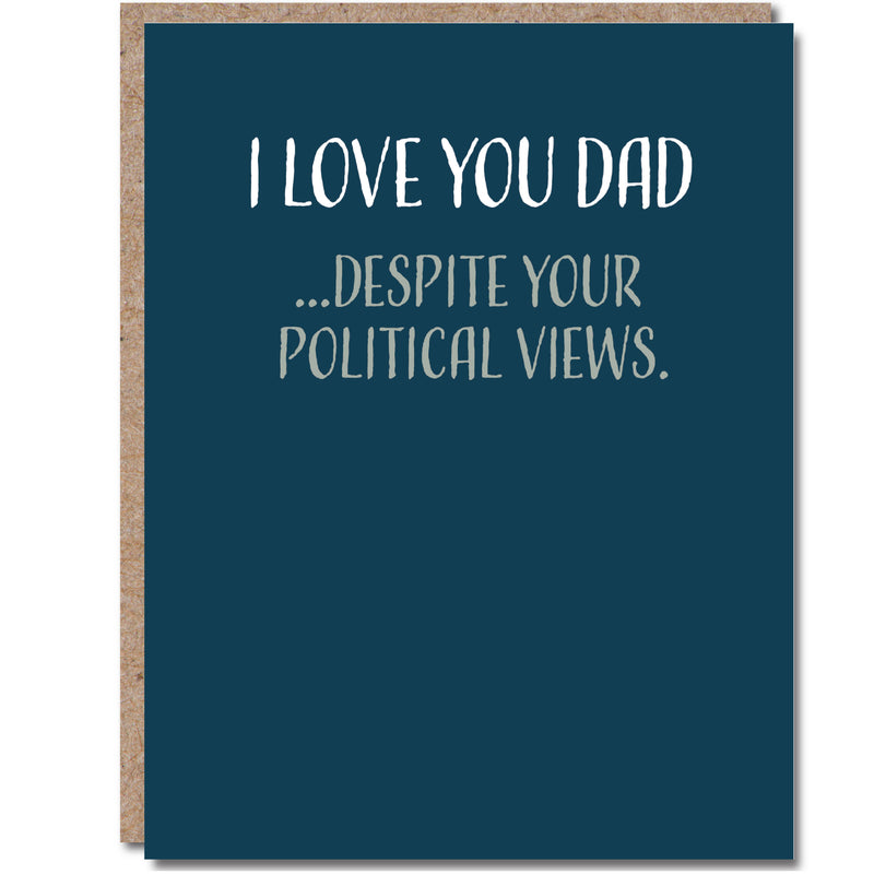 "Despite You Political Views" Funny Father&