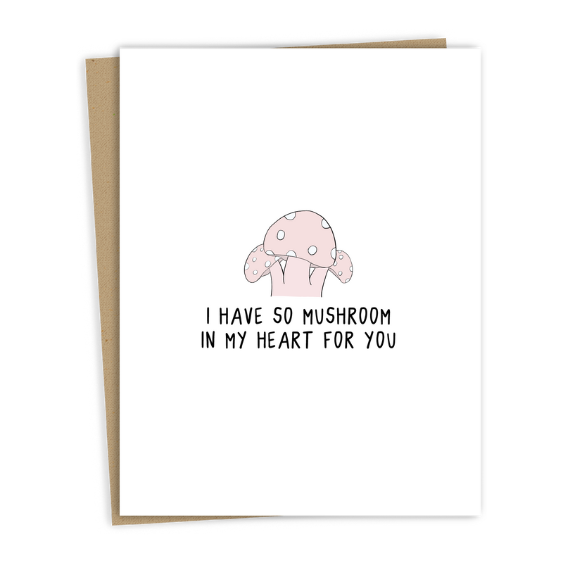 "So Mushroom For You" Card