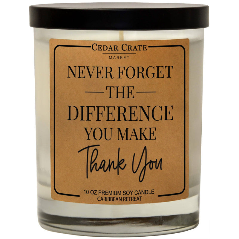 "Never Forget The Difference You Make" Soy Candle