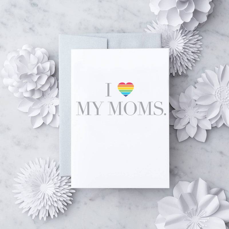 “I Love My MOMS” LGBTQIA+ Mother’s Day Card
