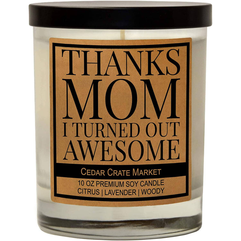 "Thanks Mom, I Turned Out Awesome!" Celebration Candle