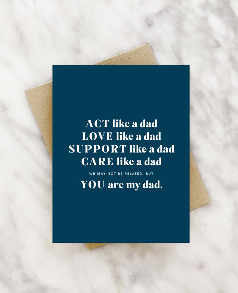 “We May Not Be Related But You Are My Dad” Father’s Day Card