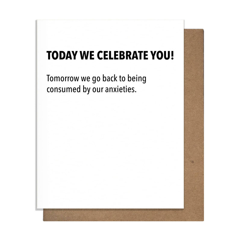 “Today We Celebrate You” Tomorrow’s Anxieties Birthday Card