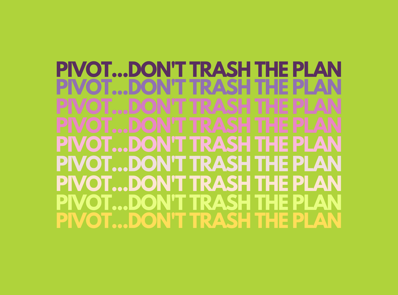 “Pivot…Don’t Trash The Plan” Encouragement Card