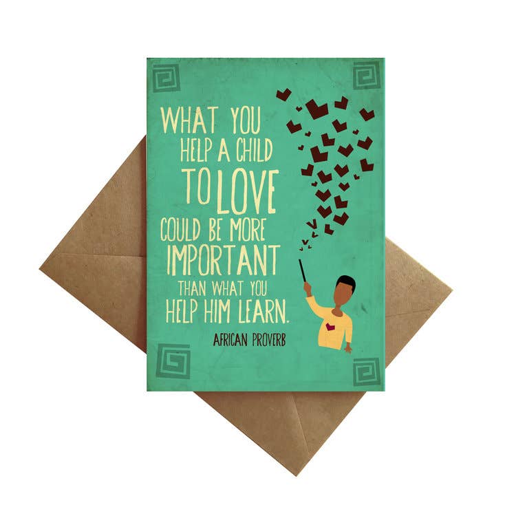 “What You Help A Child To Love” Encouragement Card