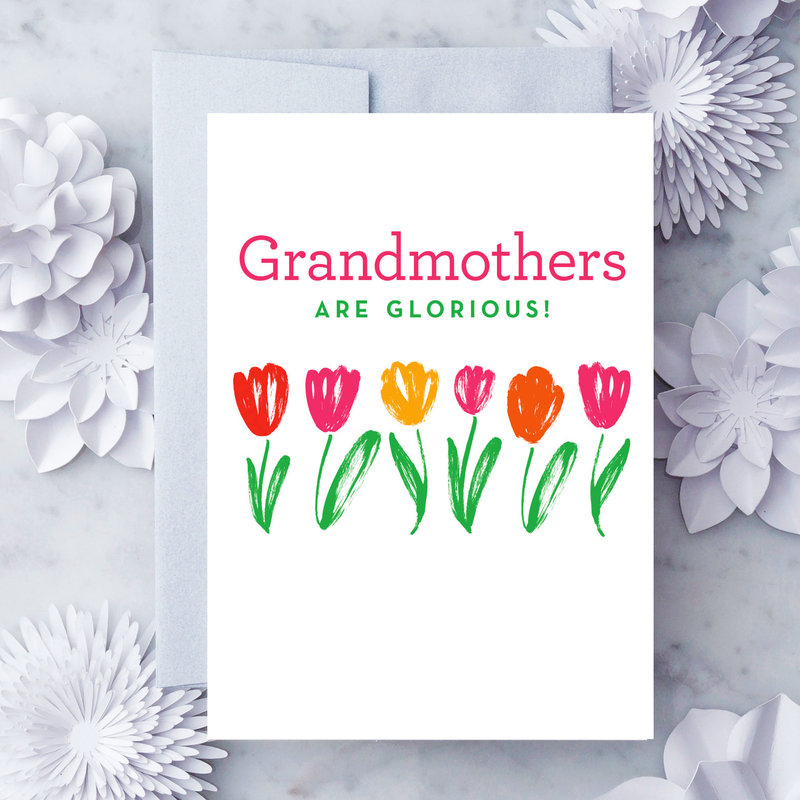 “Grandmothers Are Glorious!” Mother’s Day Card