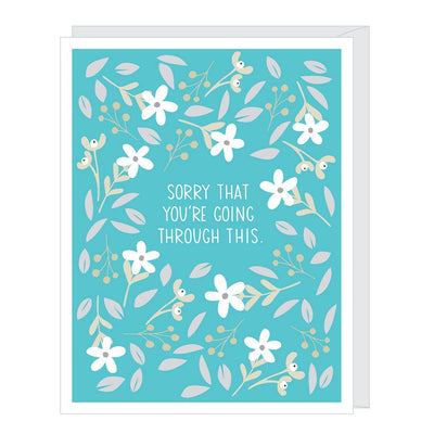 "Sorry That You're Going Through This" Floral Empathy Card