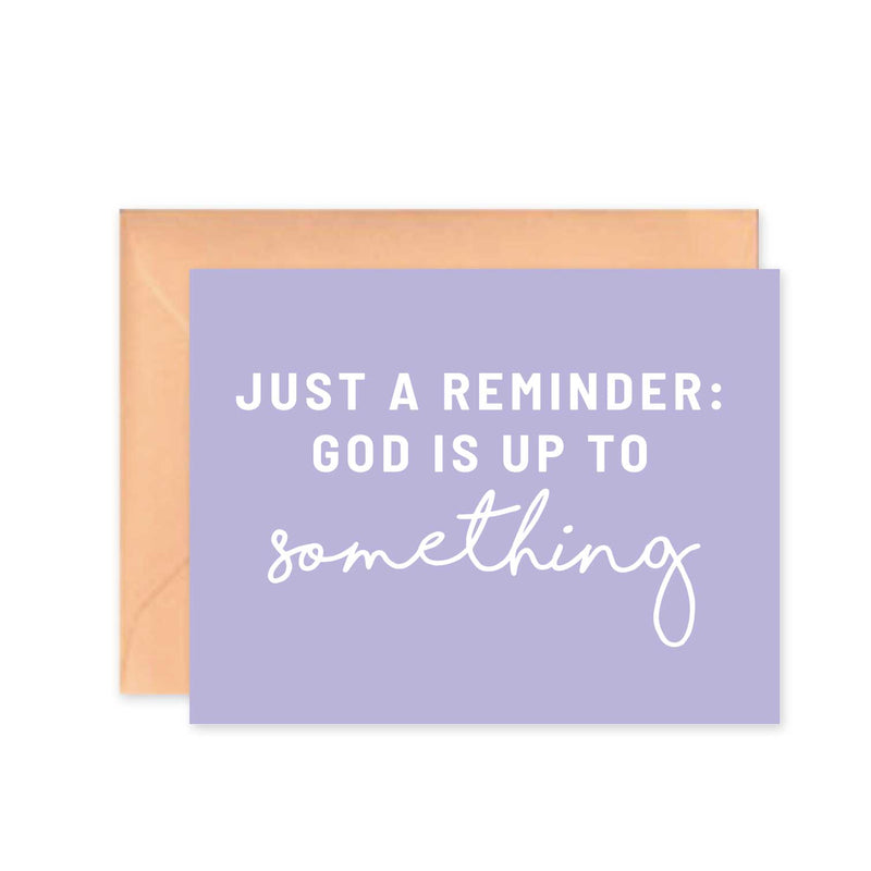 "God Is Up To Something" Card