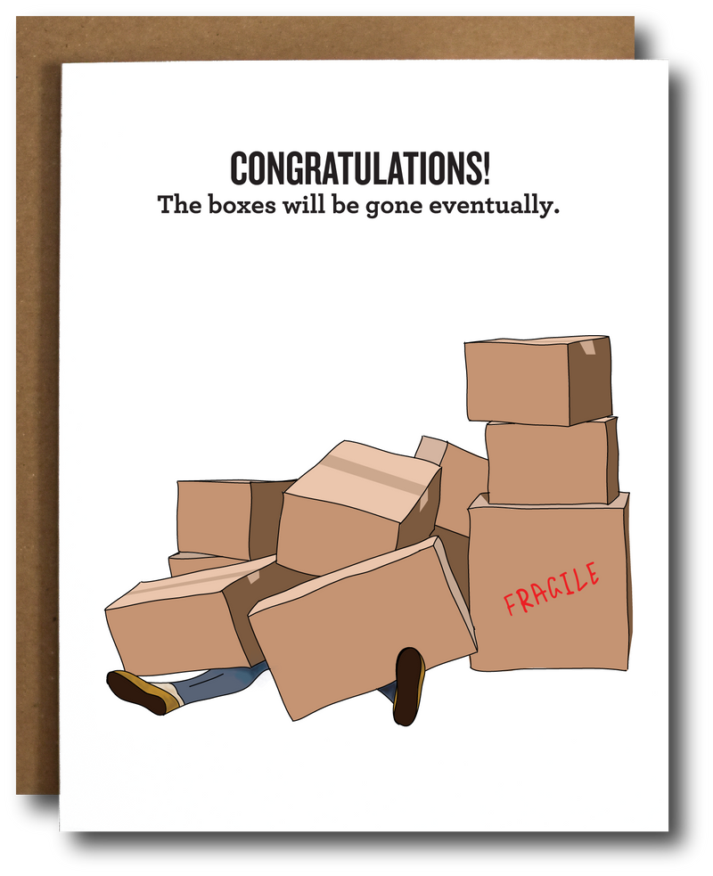 "The Boxes Will Be Gone Eventually" Housewarming Card