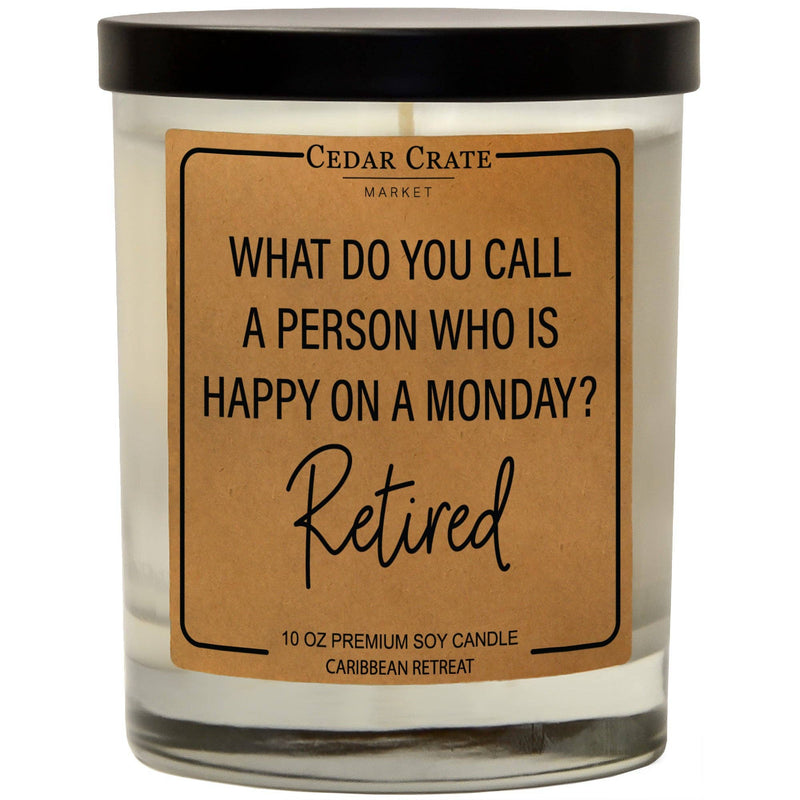 "What Do you Call a Person who is Happy on Monday?" Celebration Retirement Candle