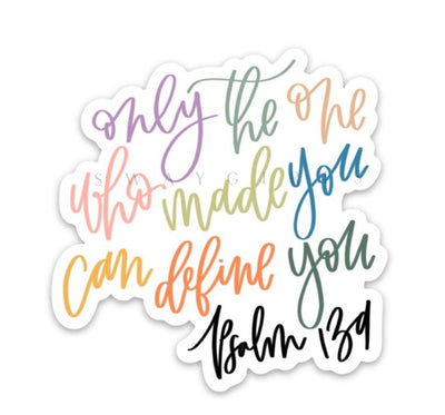 “Only The One Who Made You Can Define You” Vinyl Sticker