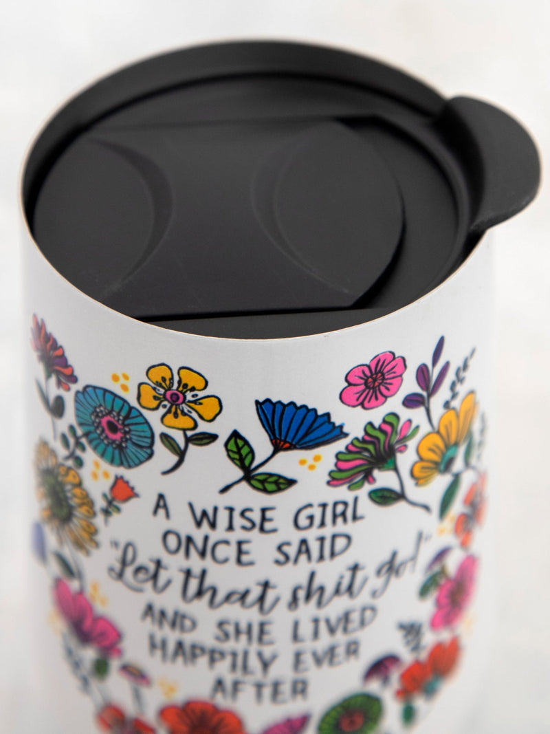 "A Wise Girl Once Said" Stainless Steel Wine Tumbler