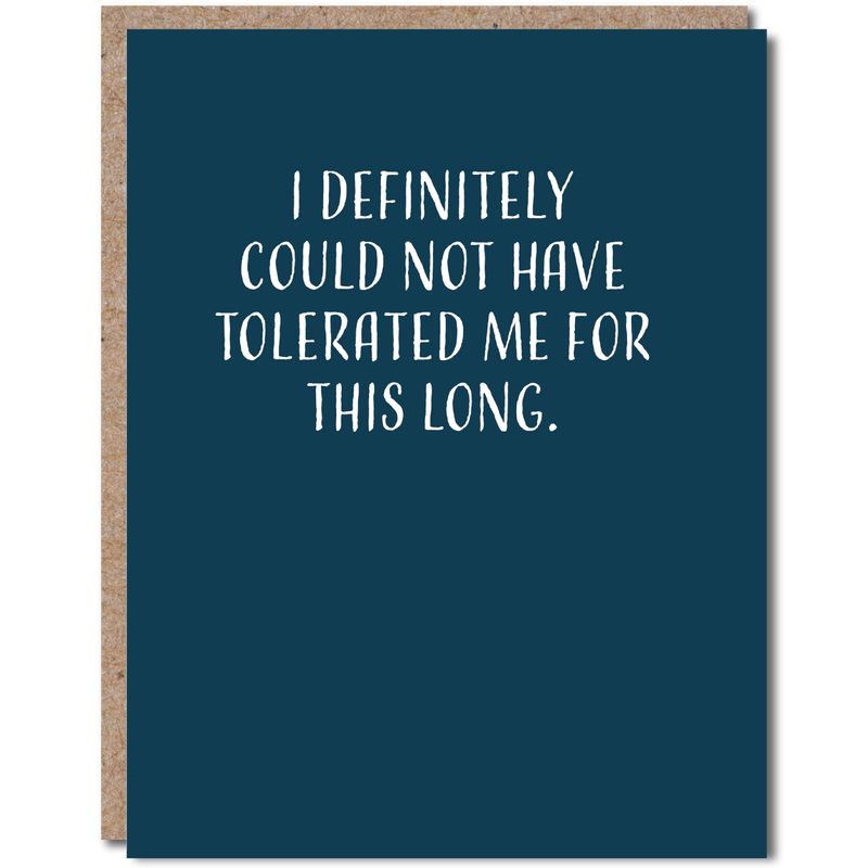“I Definitely Could Not Have Tolerated Me For This Long” Funny All Occasion Card