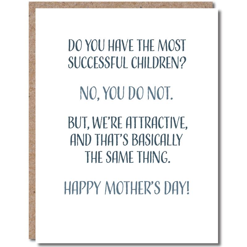 “But We’re Attractive” Funny Mother’s Day Card
