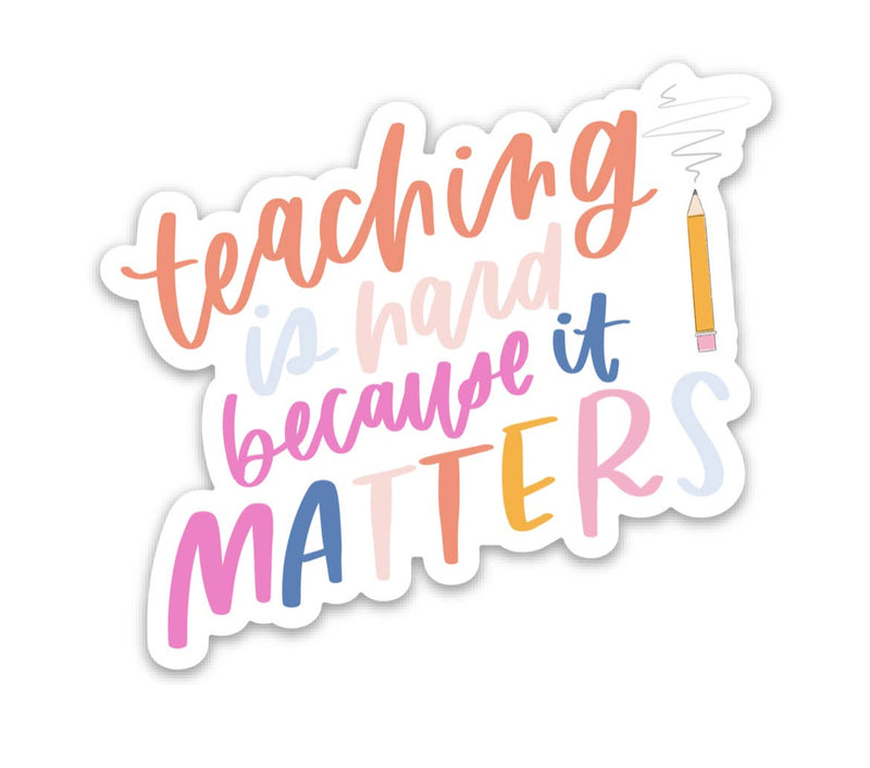 "Teaching is Hard" Vinyl Sticker