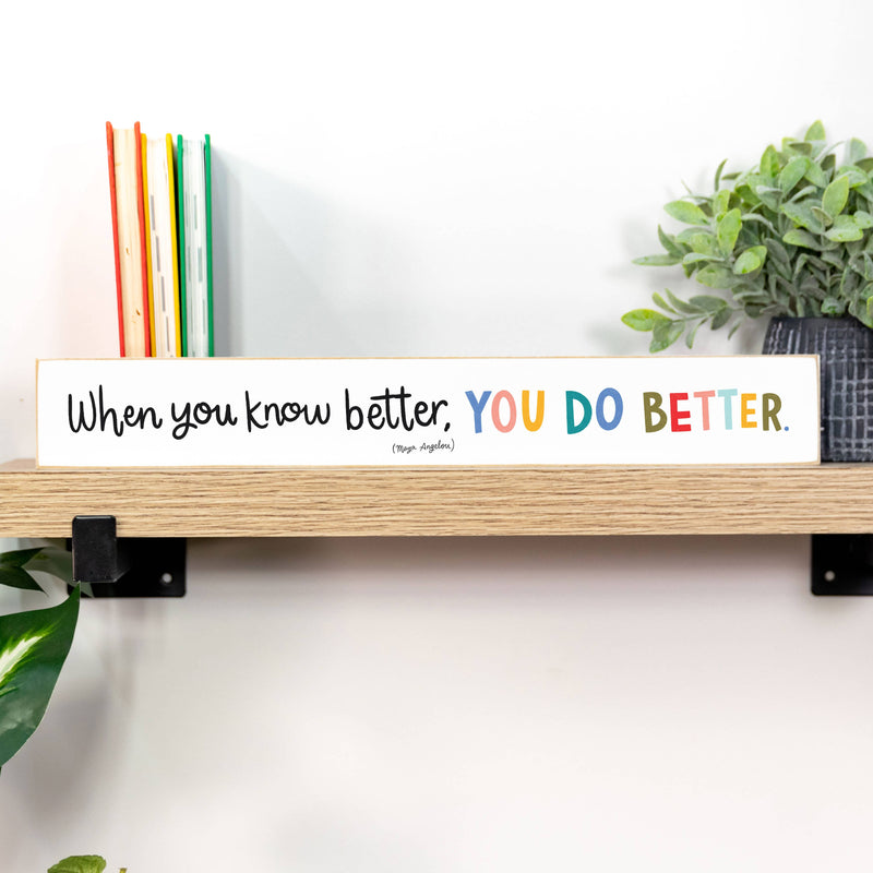 "You Do Better" Wooden Shelf Sitter